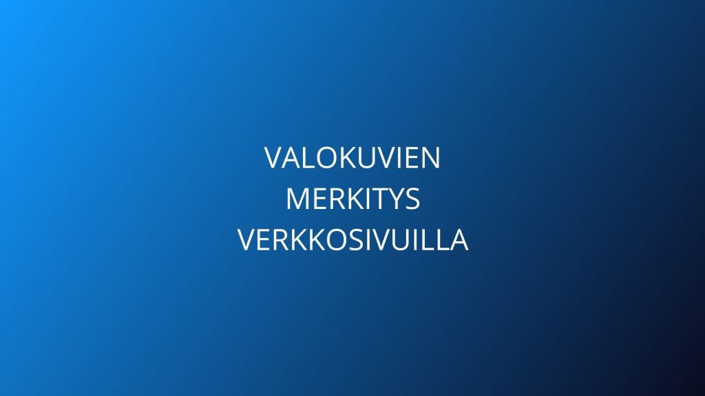 Valokuvien merkitys verkkosivuille